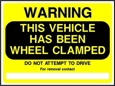 Warning — This Vehicle Has Been Wheel Clamped — Do Not Attempt To Drive sign. yellow-and-black parking notice. Supplied artwork PARK0060.