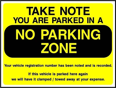 Take Note — You Are Parked In A No Parking Zone sign. yellow-and-black parking notice. Supplied artwork PARK0057.