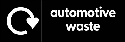 Automotive waste recycling sign showing recycling arrow with white wording on black. Artwork AUTO0004.