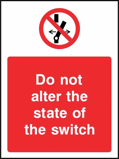 Do not alter the state of the switch sign showing red switch prohibition symbol above wording. Artwork MACH0046.