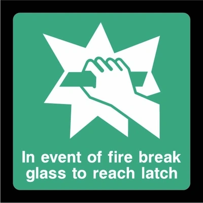 Green and white In event of fire break glass to reach latch sign showing hand breaking glass pictogram. Artwork EMER0066.