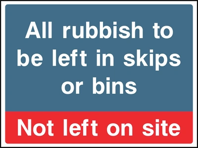 White lettering on blue and red message panels with All rubbish to be left in skips or bins — Not left on site wording. CONS0115 artwork.
