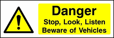 Danger — Stop, Look, Listen — Beware of Vehicles sign showing yellow exclamation warning pictogram beside wording. Artwork GENE0007.