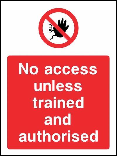 No access unless trained and authorised sign showing red raised-hand prohibition symbol above wording. Artwork ACCE0041.