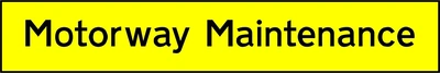 Extra-wide yellow sign with black Motorway Maintenance wording. CONS0057 artwork.