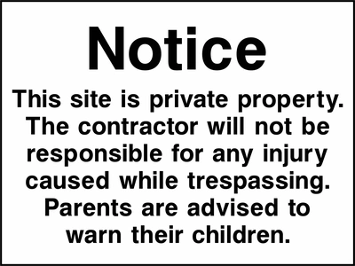 Private-property notice with contractor injury and trespassing wording and advice for parents to warn their children. CONS0130.