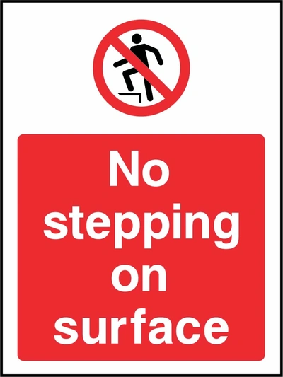 No stepping on surface sign showing red foot on surface prohibition symbol above wording. Artwork GENE0097.