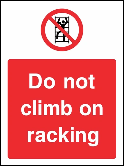 Do not climb on racking sign showing red climbing-on-racking prohibition symbol above wording. Artwork ACCE0033.