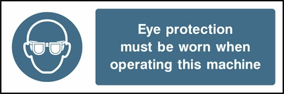 Eye protection must be worn when operating this machine sign showing blue safety glasses pictogram beside wording. Artwork PPE0003.