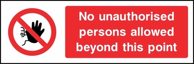 No unauthorised persons allowed beyond this point sign showing red raised-hand prohibition symbol beside wording. Artwork ACCE0002.