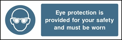 Eye protection is provided for your safety and must be worn sign showing blue safety glasses pictogram beside wording. Artwork PPE0006.