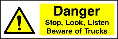 Danger — Stop, Look, Listen — Beware of Trucks sign showing yellow exclamation warning pictogram beside wording. Artwork GENE0006.