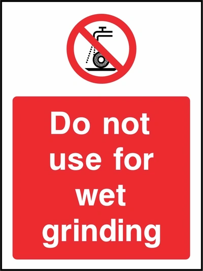 Do not use for wet grinding sign showing red wet grinding prohibition symbol above wording. Artwork MACH0044.