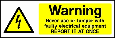 Warning — Never use or tamper with faulty electrical equipment — Report it at once sign showing yellow electrical lightning bolt warning triangle beside wording. Artwork ELEC0030.