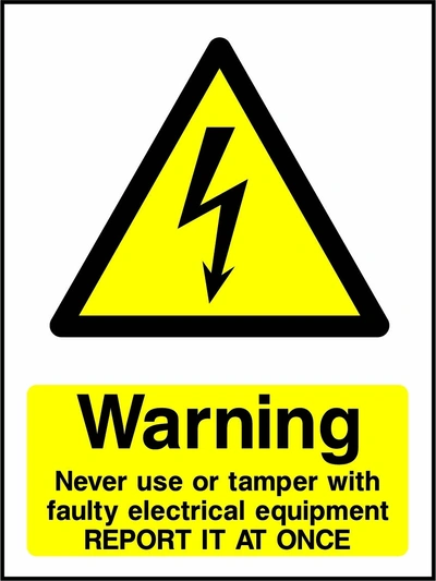 Warning — Never use or tamper with faulty electrical equipment — Report it at once sign showing yellow electrical lightning bolt warning triangle above wording. Artwork ELEC0062.