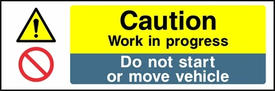 Caution — Work in progress — Do not start or move vehicle sign showing yellow hazard warning artwork with the printed garage instruction. Artwork GARA0009.
