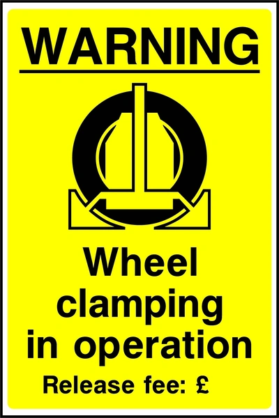 Warning — Wheel clamping in operation — Release fee £ sign. yellow background with black wheel-clamp pictogram and wording. Supplied artwork PARK0002.