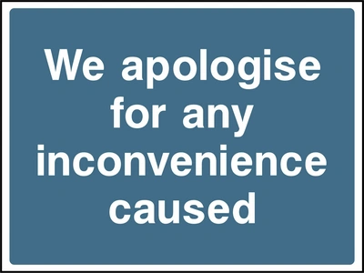 Construction sign displaying “We apologise for any inconvenience caused”. Acknowledge disruption and communicate a considerate message to people passing your construction or refurbishment work.