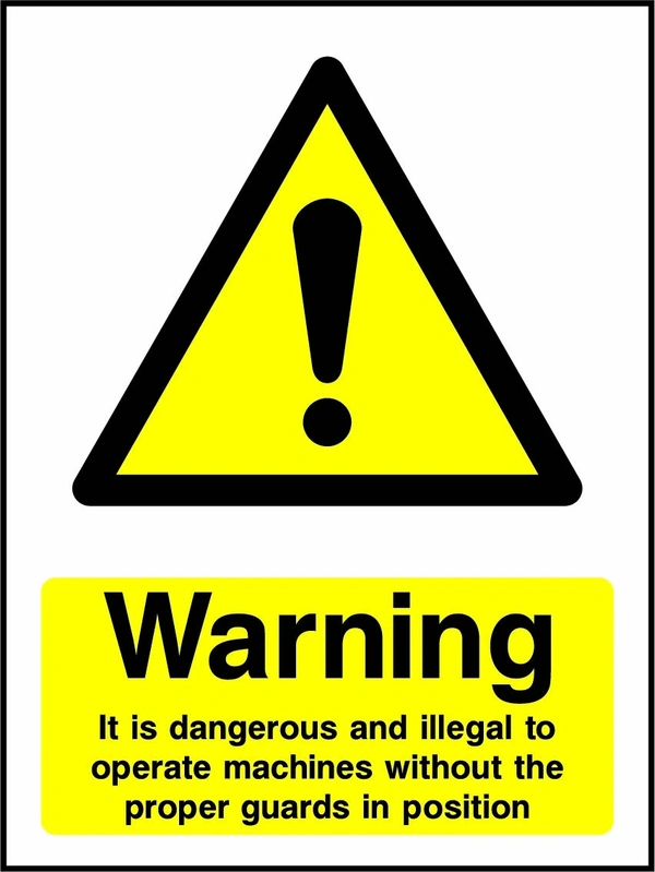 Warning — It is dangerous and illegal to operate machines without the proper guards in position sign showing yellow exclamation warning triangle above wording. Artwork MACH0036.