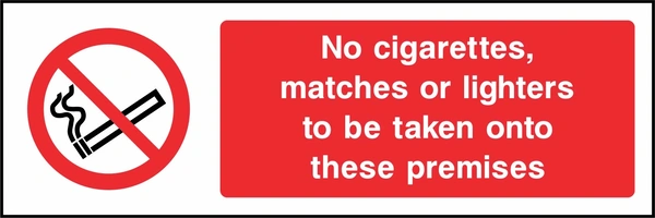 No cigarettes, matches or lighters to be taken onto these premises sign. red cigarette or naked-flame prohibition pictogram beside a red wording panel. Artwork SMOK0014.