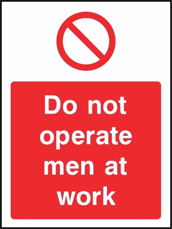 Do not operate — Men at work sign showing red general prohibition prohibition symbol above wording. Artwork MACH0043.