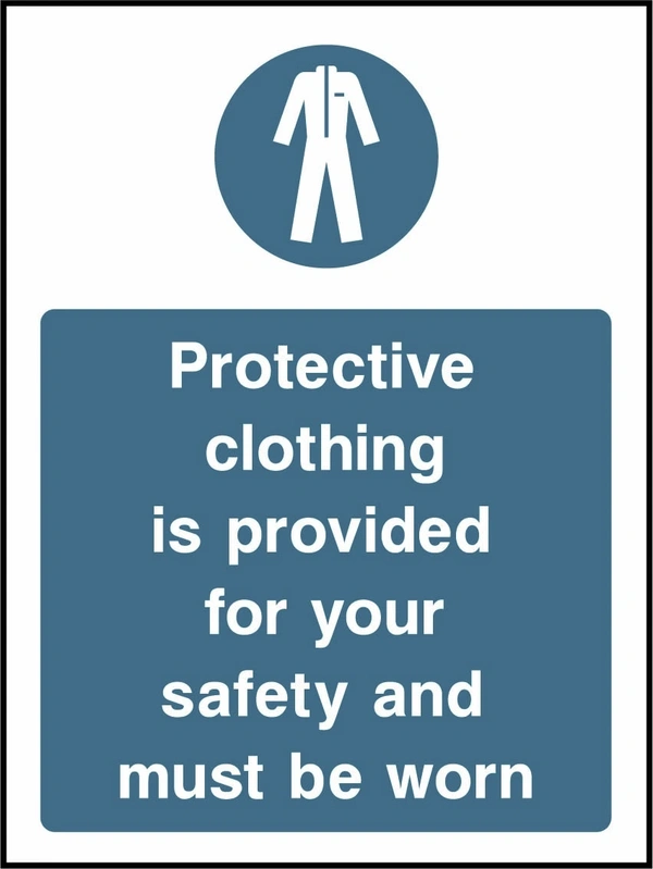 Protective clothing is provided for your safety and must be worn sign showing blue mandatory protective-equipment pictogram and wording. Artwork PROT0008.