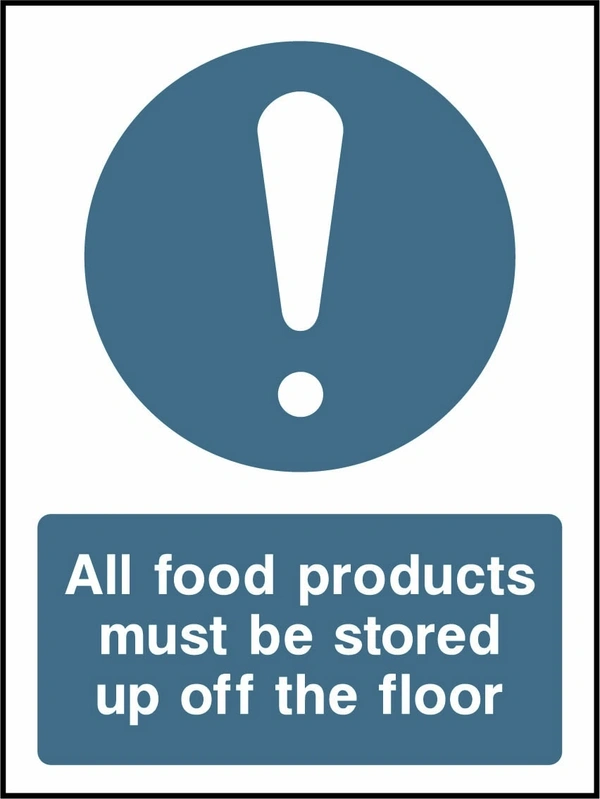 All food products must be stored up off the floor. Food processing sign artwork FOOD0028.