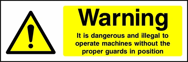 Warning — It is dangerous and illegal to operate machines without the proper guards in position sign showing yellow exclamation warning triangle beside wording. Artwork MACH0017.