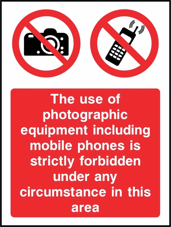The use of photographic equipment including mobile phones is strictly forbidden under any circumstance in this area sign showing red camera and mobile phone prohibition symbol above wording. Artwork