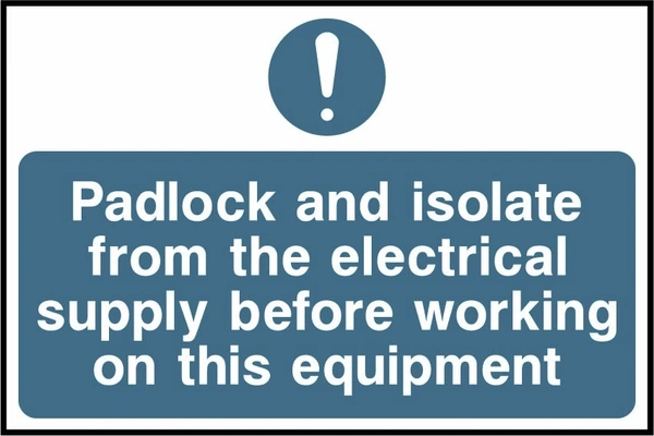 Padlock and isolate from the electrical supply before working on this equipment. a blue instruction panel and mandatory symbol. Artwork LOCK0003.
