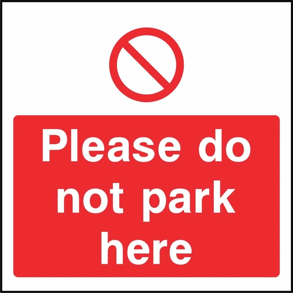 Please do not park here sign. red prohibition pictogram and wording. Supplied artwork PARK0055.