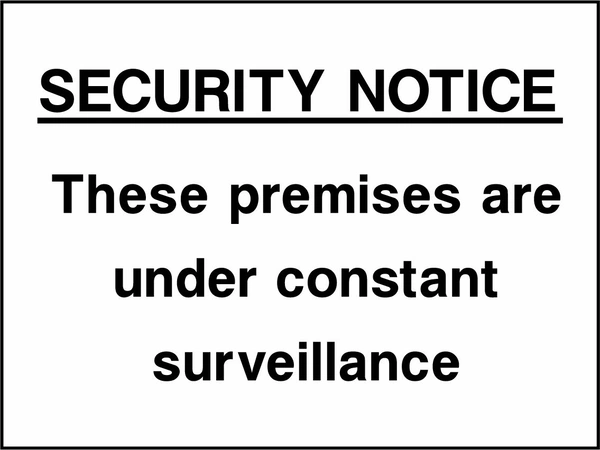 Security Notice — These premises are under constant surveillance sign. black wording on a white background. Artwork SECU0099.