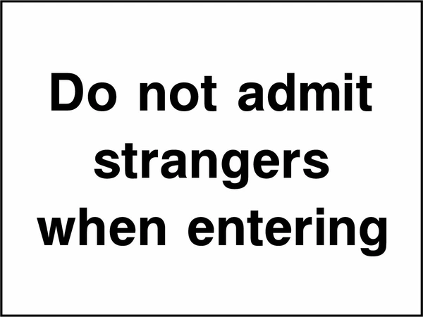 Do not admit strangers when entering sign. black wording on a white background. Artwork SECU0105.