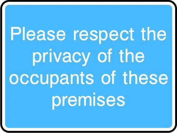 Please respect the privacy of the occupants of these premises printed sign. Blue information artwork INFO0057.