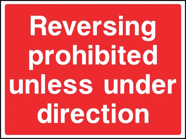 Large white lettering on a red background with Reversing prohibited unless under direction wording. CONS0069 artwork.