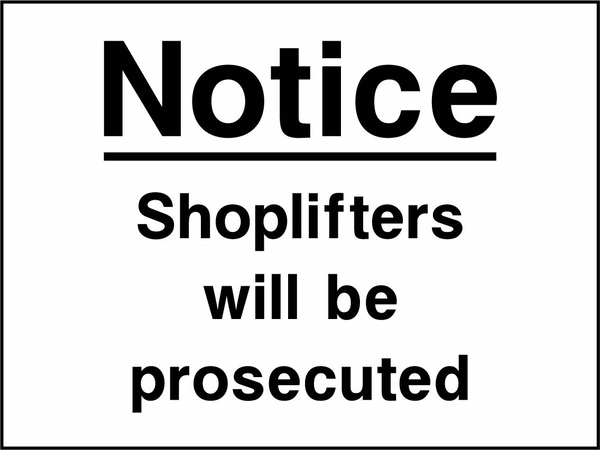 Notice — Shoplifters will be prosecuted sign. black wording on a white background. Artwork SECU0110.