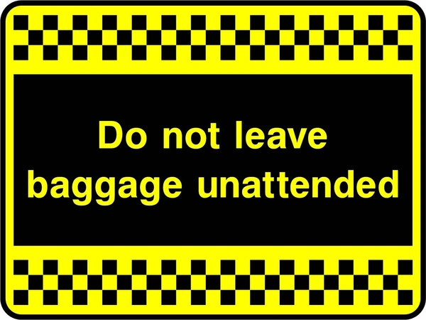 Do not leave baggage unattended sign. yellow text on black with a yellow-and-black chequered border. Artwork SECU0076.