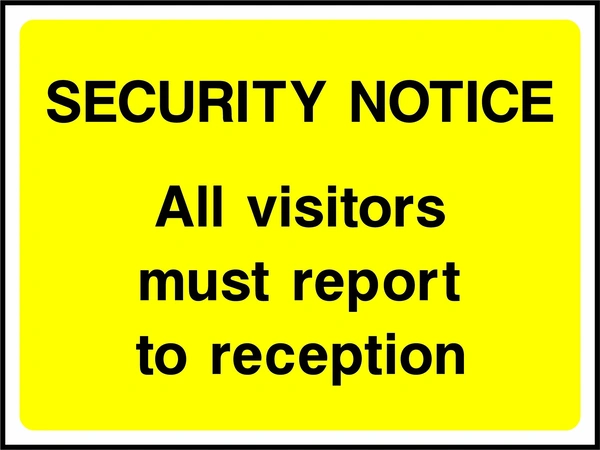 Security Notice — All visitors must report to reception sign. black security-notice wording on a yellow background. Artwork SECU0063.