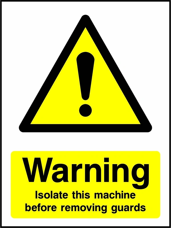 Warning — Isolate this machine before removing guards sign showing yellow exclamation warning triangle above wording. Artwork MACH0035.