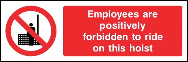 Red and white letterbox prohibition sign with a crossed-out person riding a hoist pictogram and Employees are positively forbidden to ride on this hoist wording. CONS0046 artwork.