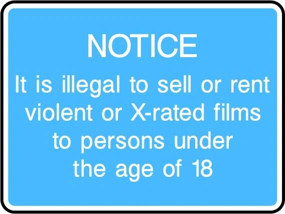 Notice — It is illegal to sell or rent violent or X-rated films to persons under the age of 18 printed sign. Blue information artwork INFO0070.
