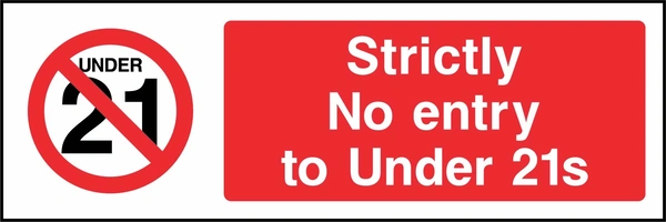 Strictly no entry to under 21s sign showing red under 21 prohibition symbol beside wording. Artwork GENE0131.