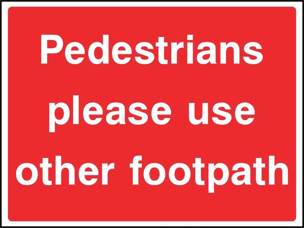 Large white lettering on a red background with Pedestrians please use other footpath wording. CONS0078 artwork.