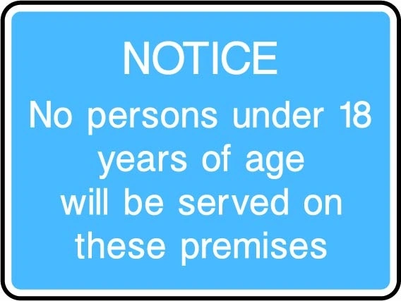 Notice — No persons under 18 years of age will be served on these premises printed sign. Blue information artwork INFO0067.