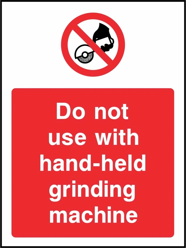 Do not use with hand-held grinding machine sign showing red hand-held grinder prohibition symbol above wording. Artwork MACH0045.