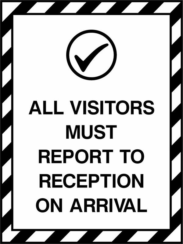 All Visitors Must Report To Reception On Arrival sign. black wording with a black-and-white diagonal border. Supplied artwork PARK0043.