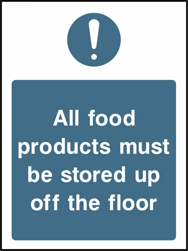 All food products must be stored up off the floor. Food processing sign artwork FOOD0012.