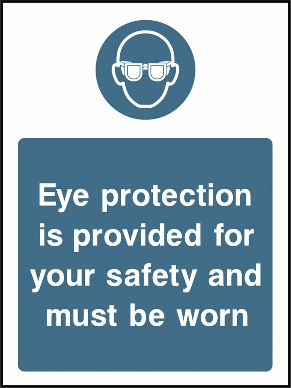Eye protection is provided for your safety and must be worn sign showing blue safety glasses pictogram above wording. Artwork PPE0030.