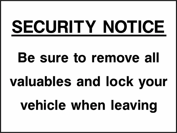 Security Notice — Be sure to remove all valuables and lock your vehicle when leaving sign. black wording on a white background. Artwork SECU0102.