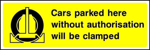Cars parked here without authorisation will be clamped sign. yellow background with black wheel-clamp pictogram and wording. Supplied artwork PARK0004.